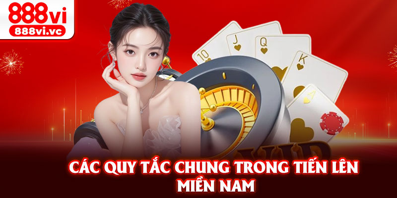 Các quy tắc chung trong tiến lên miền Nam