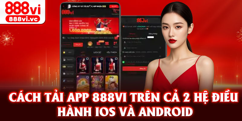 Cách tải app 888vi trên cả 2 hệ điều hành iOS và Android
