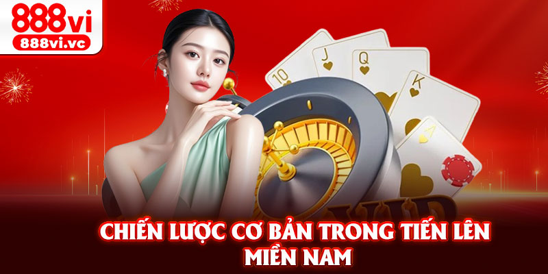 Chiến lược cơ bản trong tiến lên miền nam