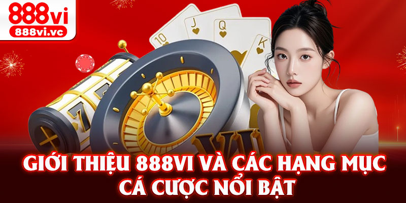 Giới thiệu 888vi và các hạng mục cá cược nổi bật