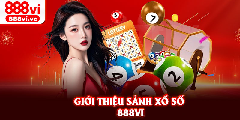 Giới thiệu sảnh xổ số 888vi