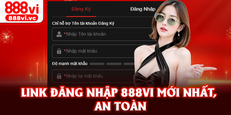 Link đăng nhập 888vi mới nhất, an toàn