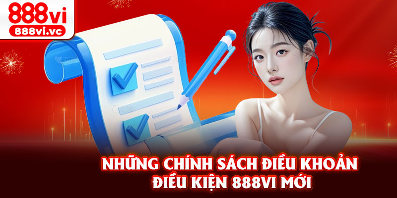 Những chính sách điều khoản điều kiện 888vi mới