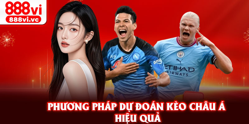 Phương pháp dự đoán kèo Châu Á hiệu quả