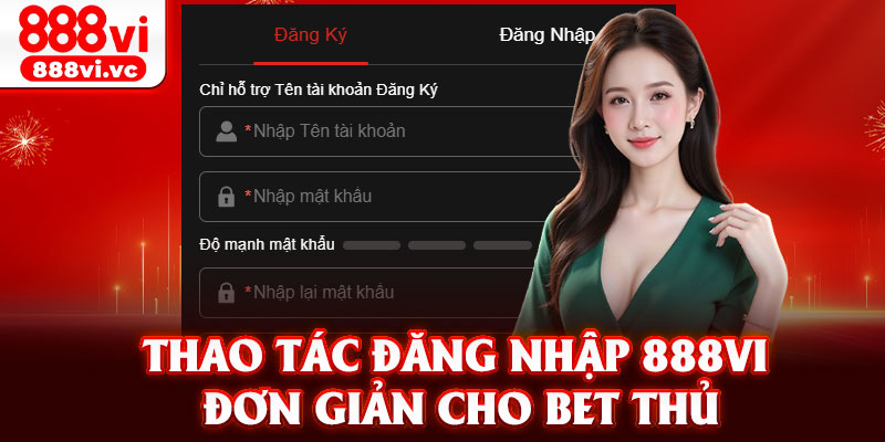 Thao tác đăng nhập 888vi đơn giản cho bet thủ
