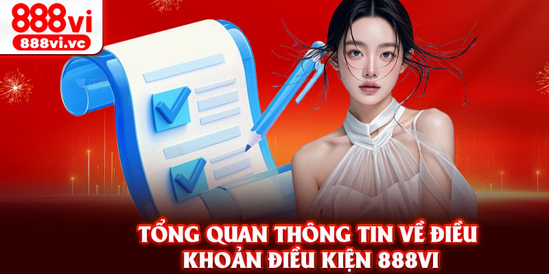 Tổng quan thông tin về điều khoản điều kiện 888vi