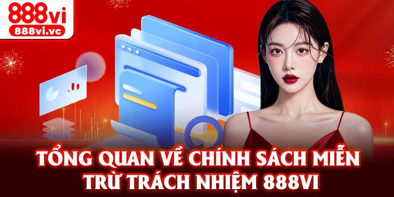 Tổng quan về chính sách miễn trừ trách nhiệm 888vi
